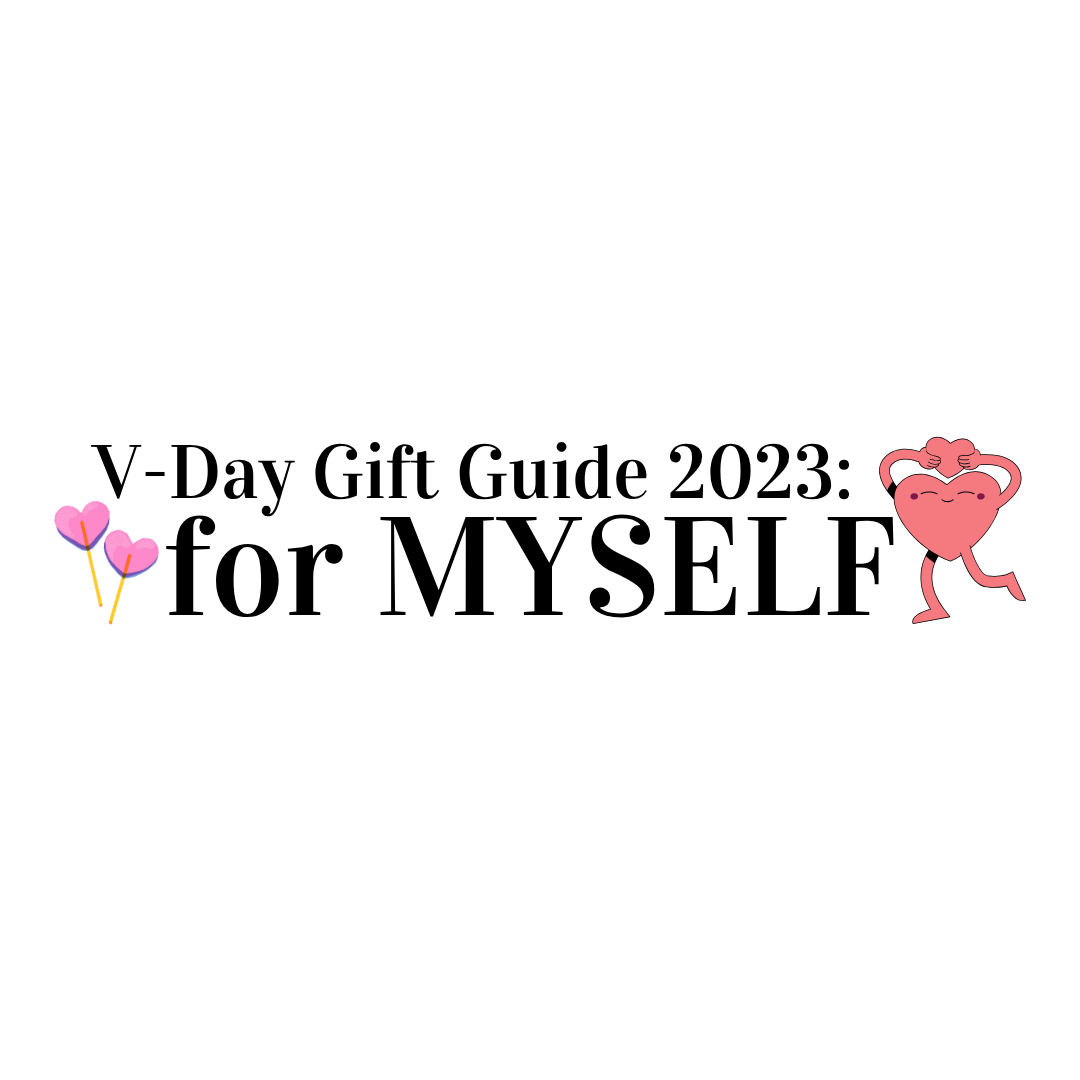 V-Day Gift Guide: For Me