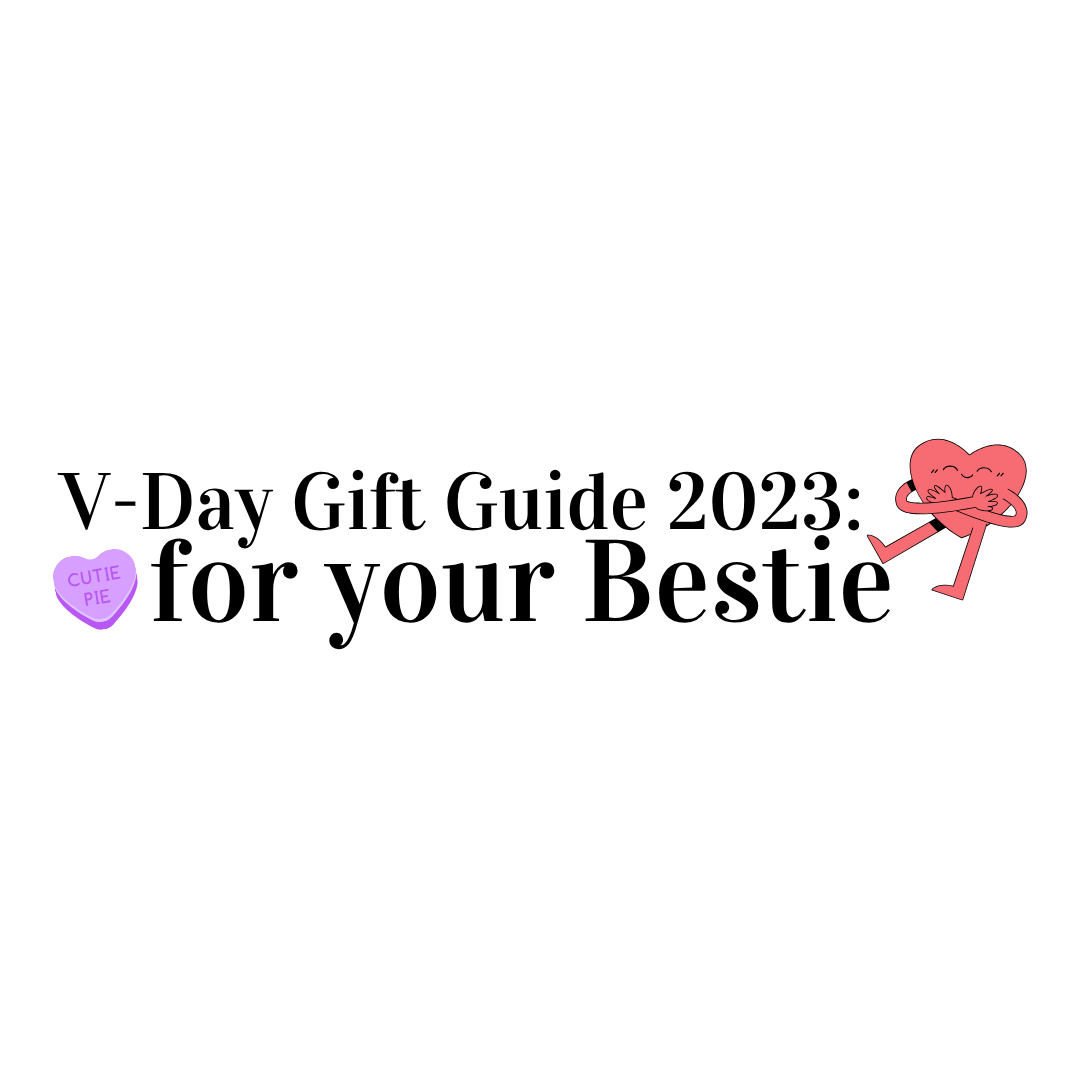 V-Day Gift Guide: For the Bestie