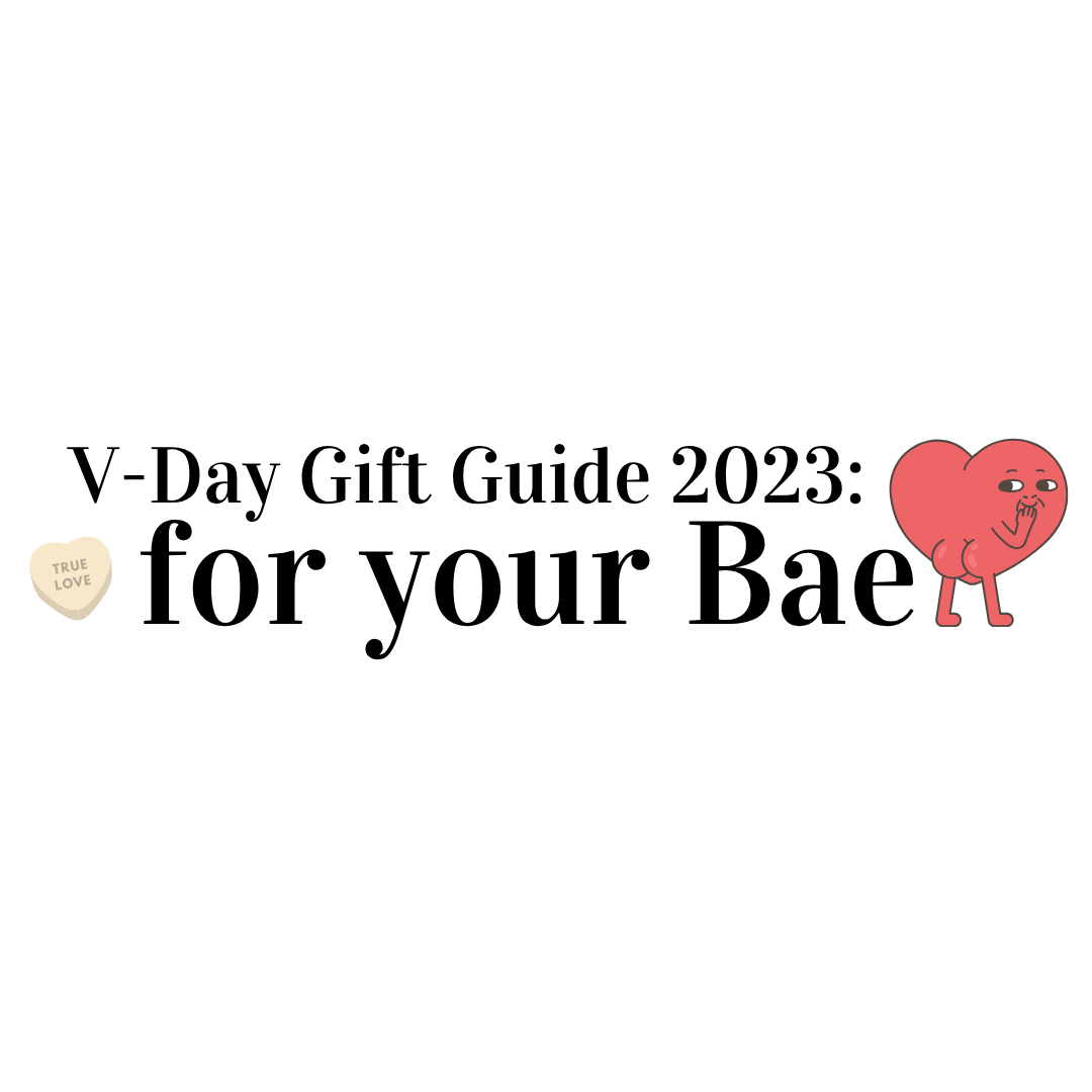 V-Day Gift Guide: For Your Bae