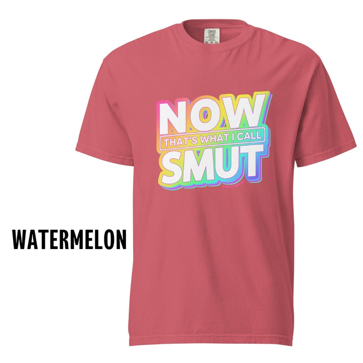 "Now That's What I Call Smut" Comfort Colors Tee