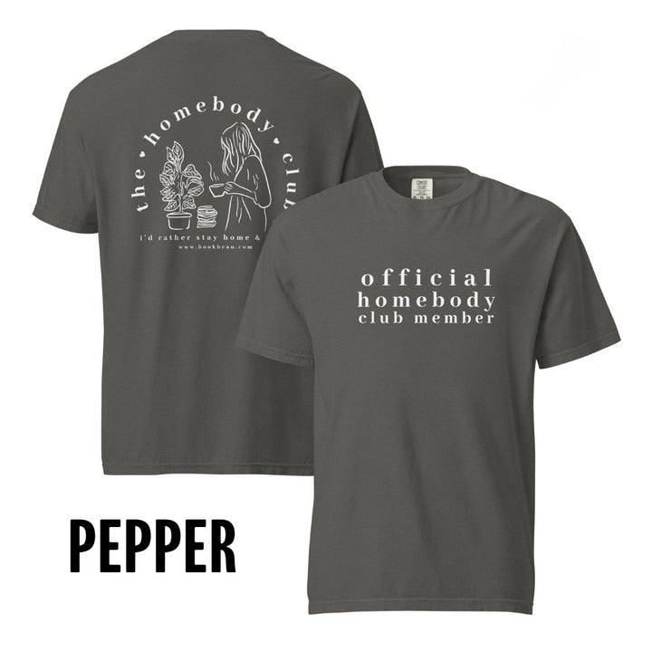 "Homebody Club Member" Comfort Colors Tee