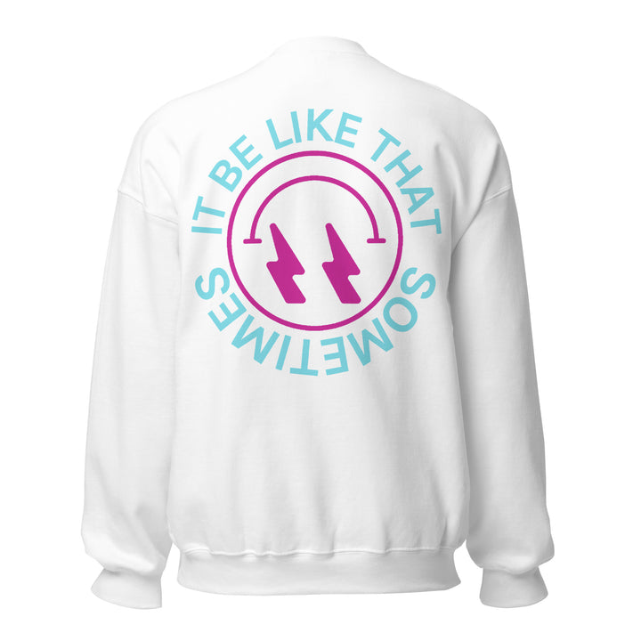 "It Be Like That" Unisex Crewneck