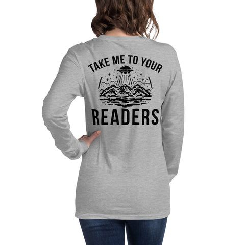 "Take Me To Your Readers" Unisex Long Sleeve Tee
