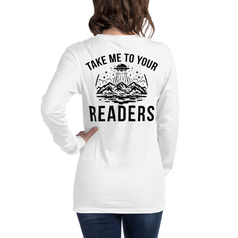 "Take Me To Your Readers" Unisex Long Sleeve Tee